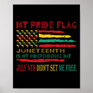 Pride Flag Juneteenth Is My Independence Day  Poster
