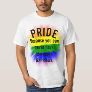 Pride Gay Pride Cant have too many Rainbows T-Shir T-Shirt