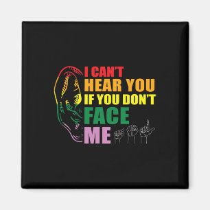 Pride I Can't Hear You Face Me Hand Sign Language Magnet