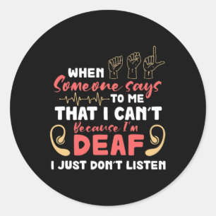 Pride I Just Don't Listen Proud Hand Sign Language Classic Round Sticker