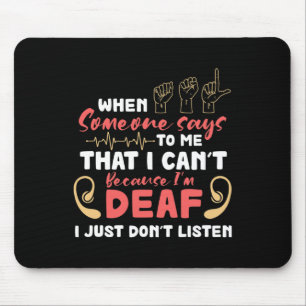 Pride I Just Don't Listen Proud Hand Sign Language Mouse Pad