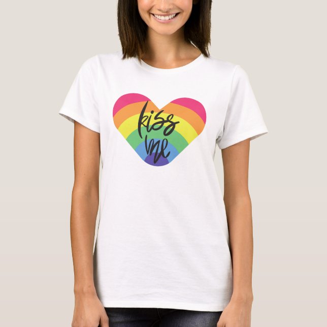 Pride- kiss me. love is fair.       T-Shirt (Front)