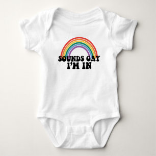 Pride LGBT Sounds Gay I'm In Gay Rainbow Baby Bodysuit