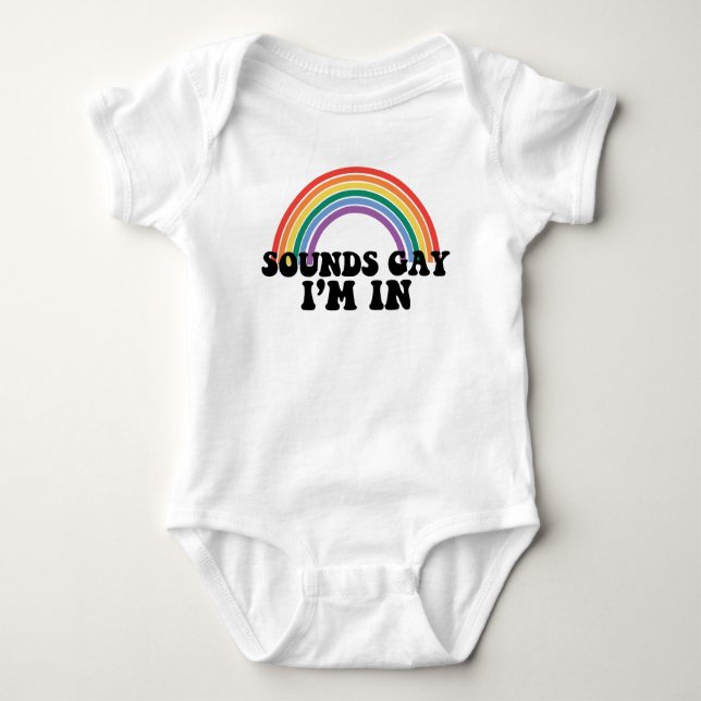 Pride LGBT Sounds Gay I'm In Gay Rainbow Baby Bodysuit (Front)