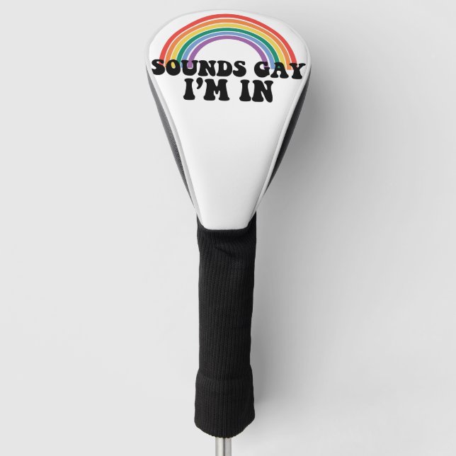 Pride LGBT Sounds Gay I'm In Gay Rainbow Golf Head Cover (Front)