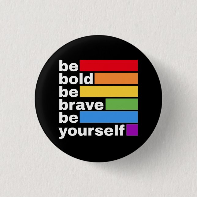 Pride LGBTQ Be Bold Be Yourself Rainbow 3 Cm Round Badge (Front)