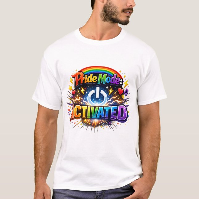 Pride Mode: Activated T-Shirt (Front)