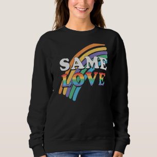 Pride Month Same Love Rainbow Bisexual Lesbian Que Sweatshirt
