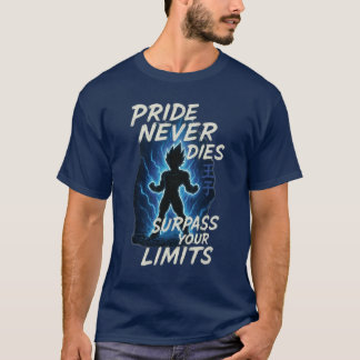 Pride Never Dies – Vegeta Inspired Motivation T-Shirt