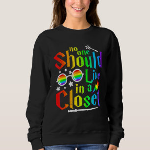 Pride No One Should Live In A Closet Support Lgbt Sweatshirt