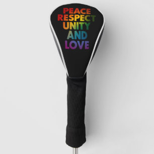 Pride Peace Respect Unity And Love  Golf Head Cover