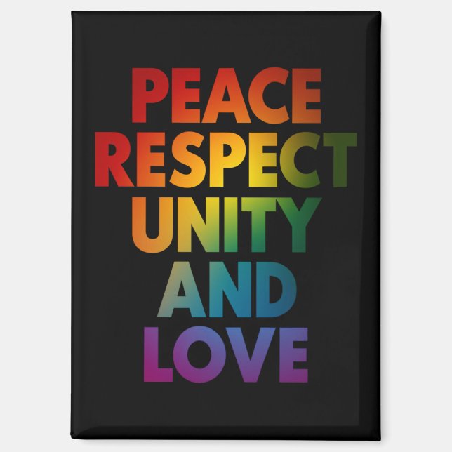 Pride Peace Respect Unity And Love  Magnet (Front)