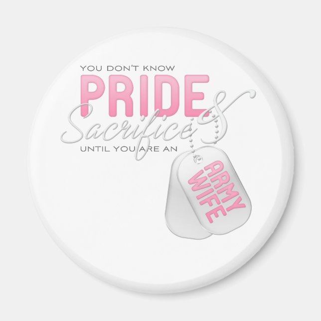 Pride & Sacrifice - Army Wife Magnet (Front)