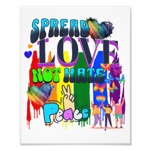 Pride   Spread Love Not Hate Photo Print