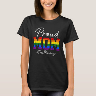 Pride Support LGBTQ LGBT Rainbow Gay Free Mum Hug T-Shirt