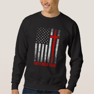 Pride Us Flag America Faith Over Fear Prayer Men W Sweatshirt