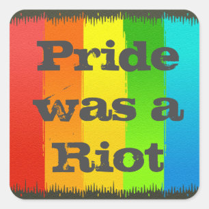 Pride was a Riot Square Sticker