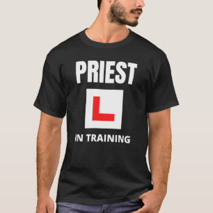 Priest in training T-Shirt