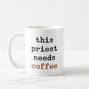 priest needs coffee coffee mug