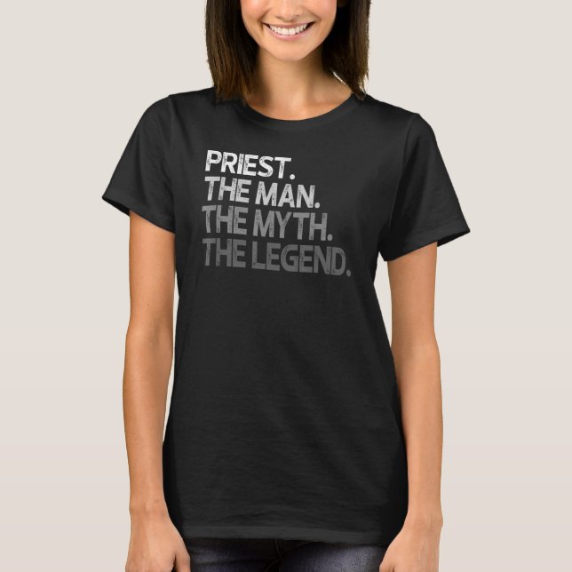 Priest  The Man Myth Legend T-Shirt (Front)