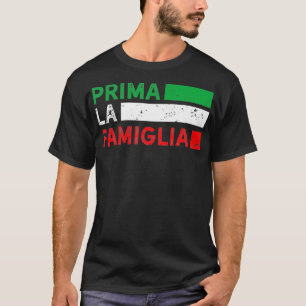 Prima La Famiglia Proud Italian Gift First Family  T-Shirt