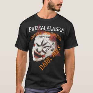 PRIMALALASKA SPANISH INQUISITION MEDIEVAL AGES T-Shirt