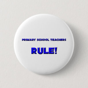 Primary School Teachers Rule! 6 Cm Round Badge