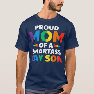 Prime LGBTQ Proud Mum Of A Smartass Gay Son Funny T-Shirt
