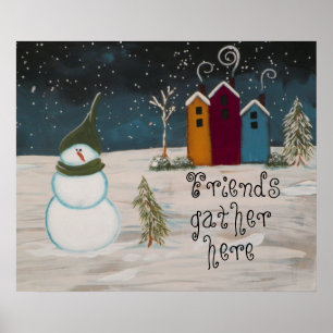 Primitive Folk Art Snowman "Friends gather here" Poster