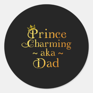 Prince Charming Dad Shirt Crown Birthday Fathers D Classic Round Sticker
