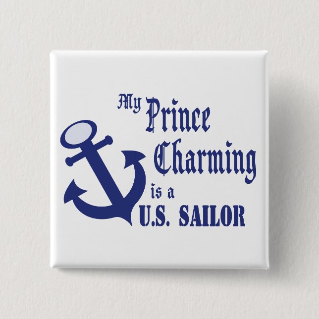 Prince Charming is a Sailor 15 Cm Square Badge (Front)
