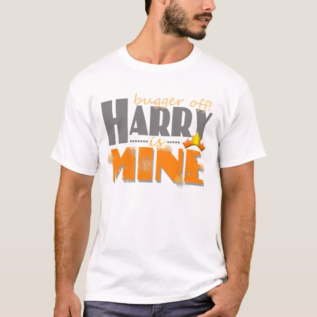 Prince Harry is Mine T-Shirt (Front)