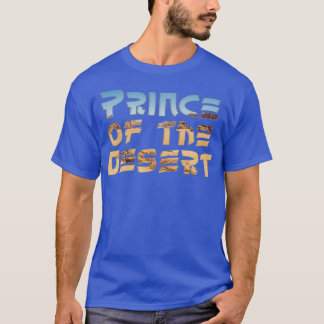 Prince of the desert T-Shirt