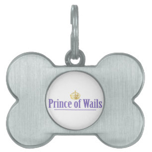Prince of Wails / Princess of Wails Pet ID Tag