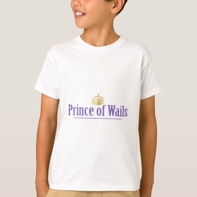 Prince of Wails / Princess of Wails T-Shirt (Front)