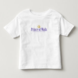 Prince of Wails / Princess of Wails Toddler T-Shirt