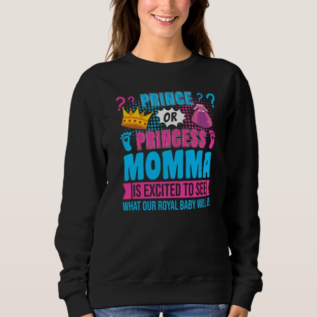 Prince or Princess Momma Baby Gender Reveal Party Sweatshirt (Front)