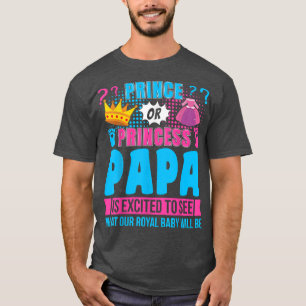 Prince or Princess Papa Baby Gender Reveal Party  T-Shirt