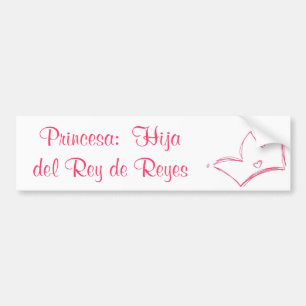 Princesa:  Hija del Rey de Reyes Bumper Sticker
