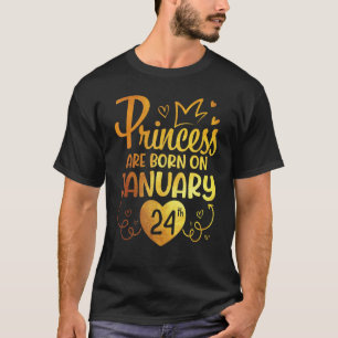 Princess Are Born On January 24 Happy My Birthday T-Shirt