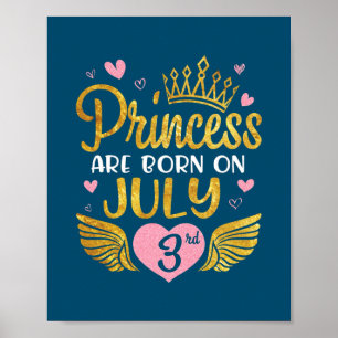 Princess Are Born On July 3rd Happy Birthday Poster