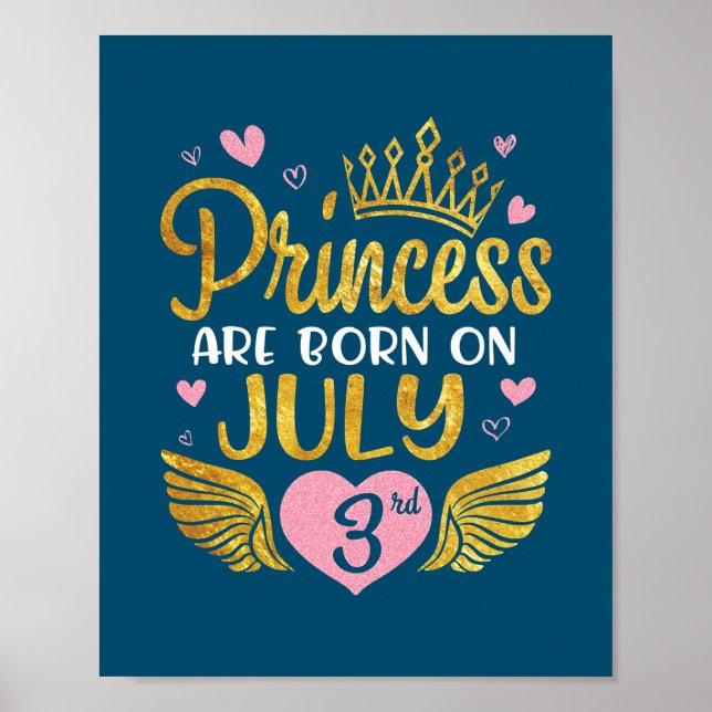Princess Are Born On July 3rd Happy Birthday Poster (Front)