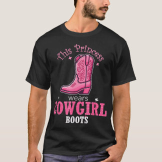 Princess Cowgirl Wears Western Cowboy Boots T-Shirt