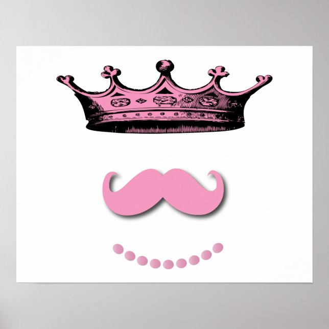 Princess Crown and Moustache Poster (Front)