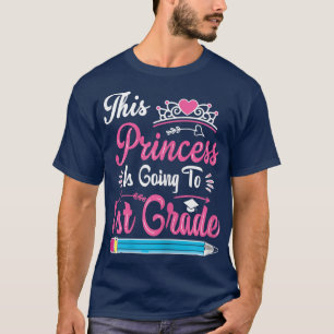 Princess Going To 1st GradeFor Girls Back to Schoo T-Shirt