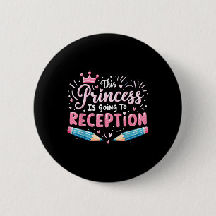Princess Going To Reception Girls Kids Back To Sch 6 Cm Round Badge