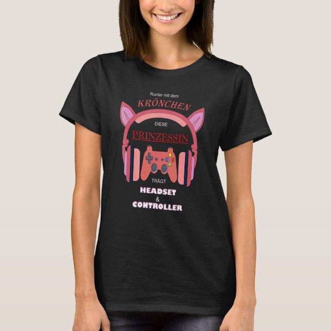 Princess Headset & Controller Gamer Girl Gaming Wo T-Shirt (Front)
