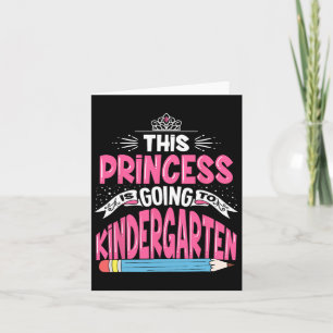 Princess Is Going To Kindergarten Girl Back To Sch Card