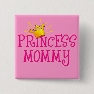 Princess Mummy T-shirts, Gifts 15 Cm Square Badge