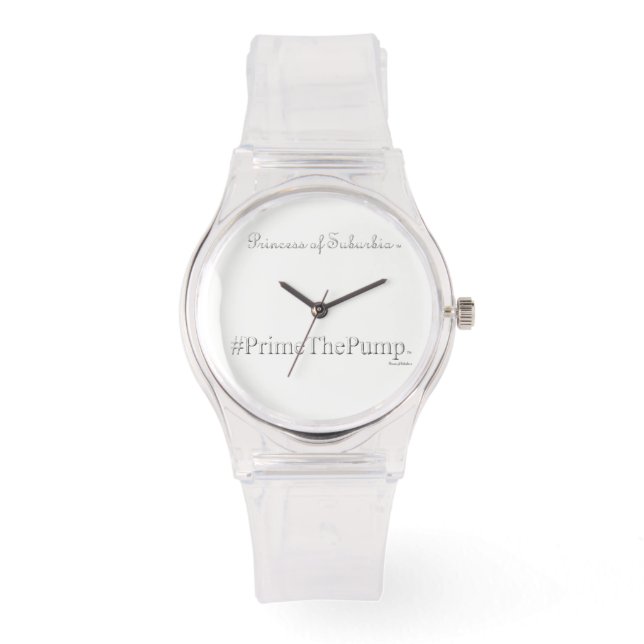Princess of Suburbia ® # Prime The Pump (Pink) Watch (Front)